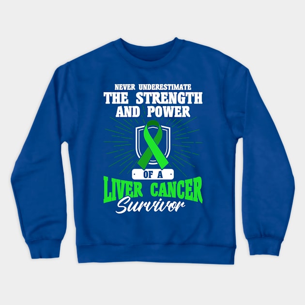 Power Of A Liver Cancer Survivor Liver Cancer Awareness Crewneck Sweatshirt by Toeffishirts